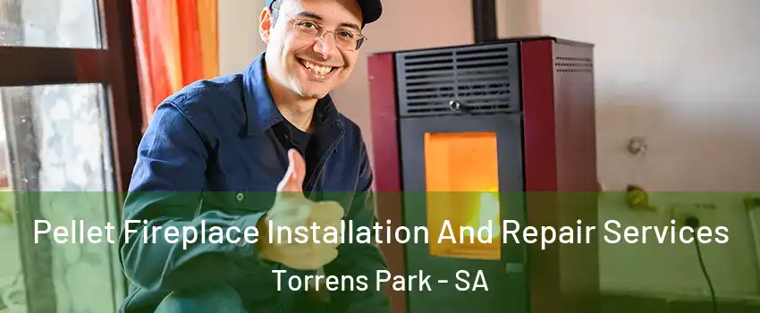 Pellet Fireplace Installation And Repair Services Torrens Park - SA