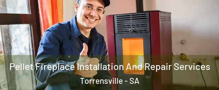 Pellet Fireplace Installation And Repair Services Torrensville - SA