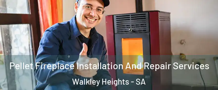 Pellet Fireplace Installation And Repair Services Walkley Heights - SA