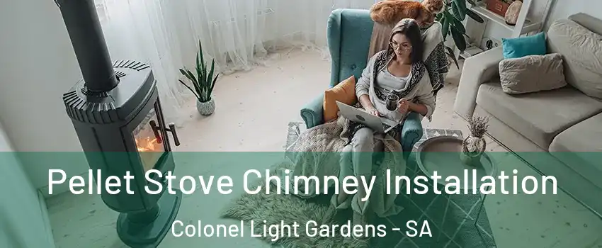 Pellet Stove Chimney Installation Colonel Light Gardens - SA