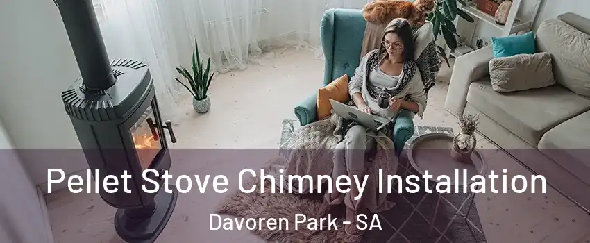 Pellet Stove Chimney Installation Davoren Park - SA