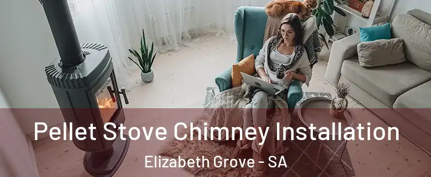Pellet Stove Chimney Installation Elizabeth Grove - SA