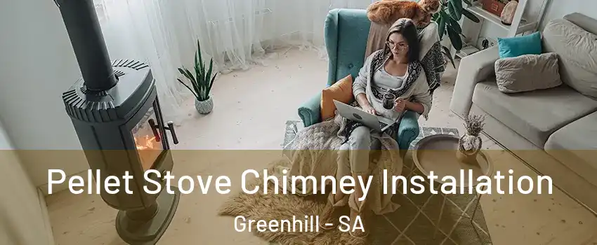 Pellet Stove Chimney Installation Greenhill - SA