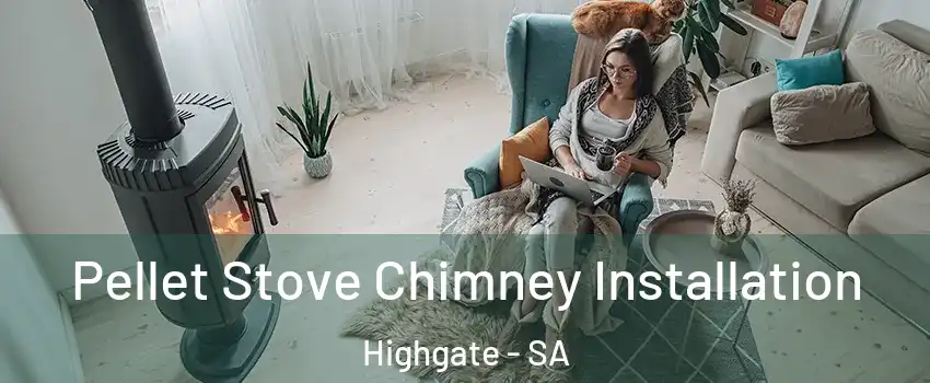 Pellet Stove Chimney Installation Highgate - SA