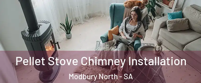 Pellet Stove Chimney Installation Modbury North - SA