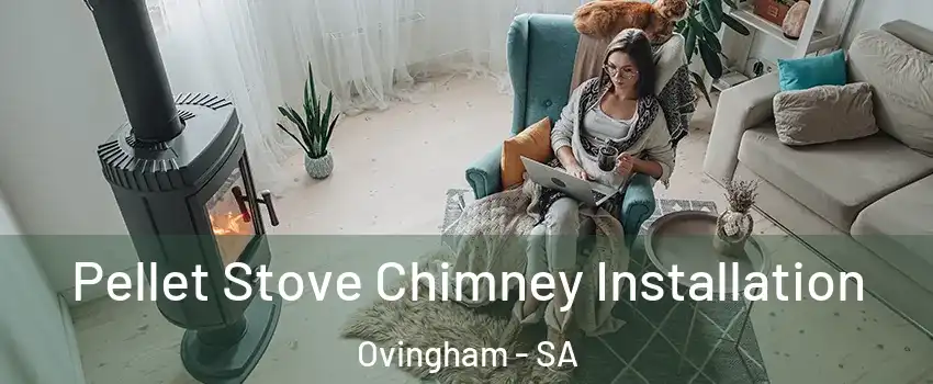 Pellet Stove Chimney Installation Ovingham - SA