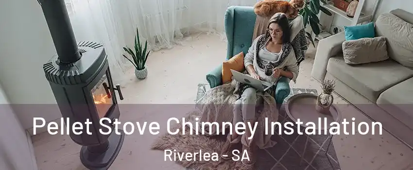Pellet Stove Chimney Installation Riverlea - SA