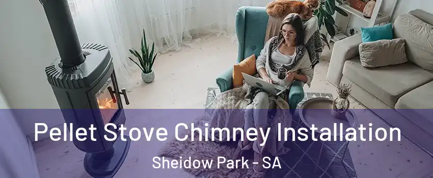 Pellet Stove Chimney Installation Sheidow Park - SA