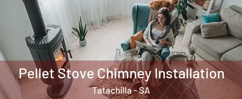 Pellet Stove Chimney Installation Tatachilla - SA