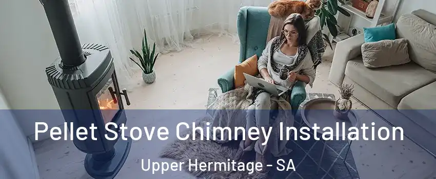Pellet Stove Chimney Installation Upper Hermitage - SA