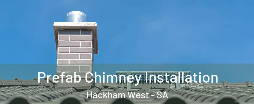 Prefab Chimney Installation Hackham West - SA