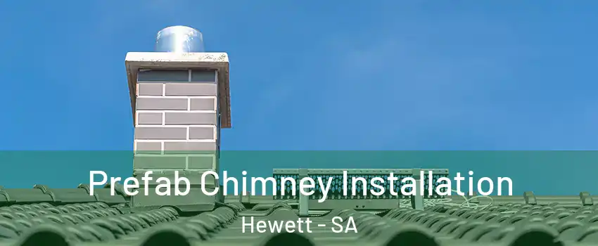  Prefab Chimney Installation Hewett - SA
