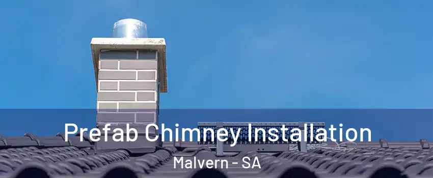 Prefab Chimney Installation Malvern - SA