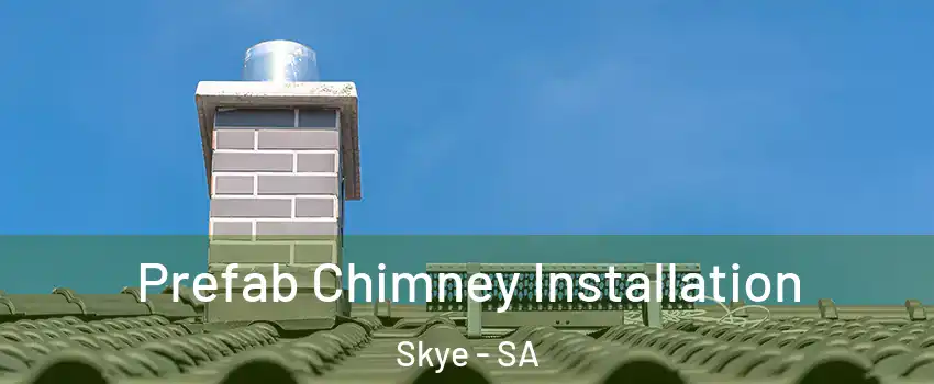 Prefab Chimney Installation Skye - SA