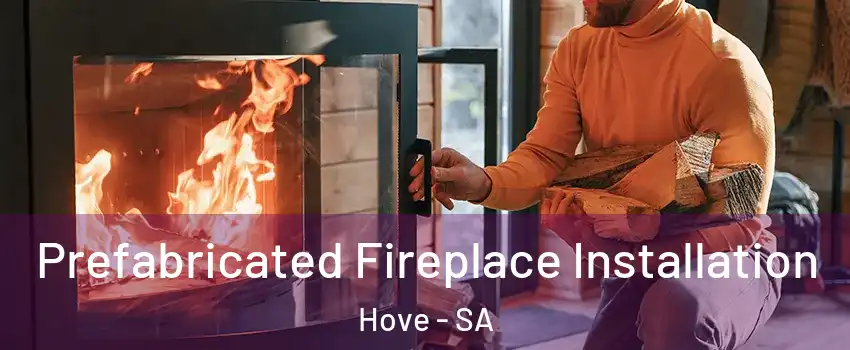 Prefabricated Fireplace Installation Hove - SA