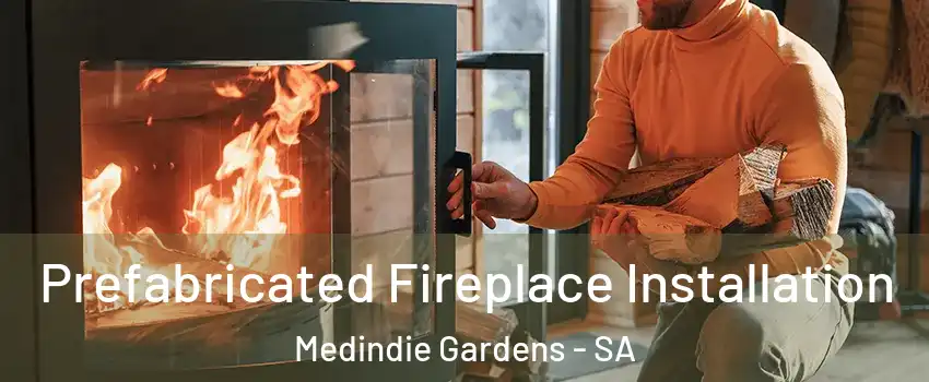 Prefabricated Fireplace Installation Medindie Gardens - SA