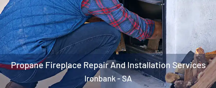 Propane Fireplace Repair And Installation Services Ironbank - SA