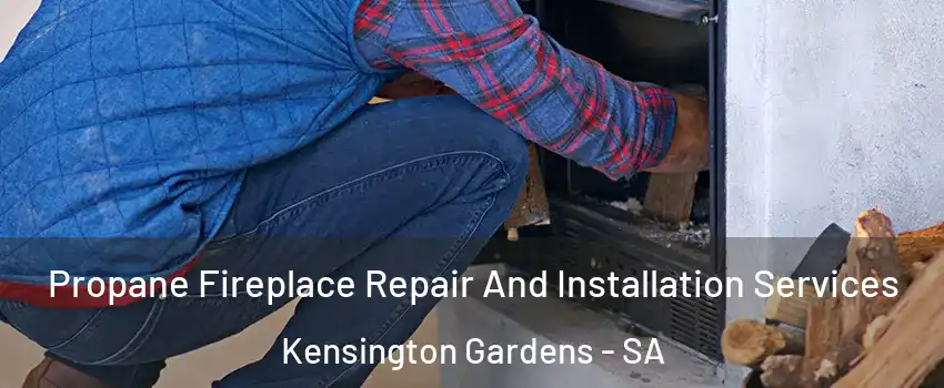 Propane Fireplace Repair And Installation Services Kensington Gardens - SA