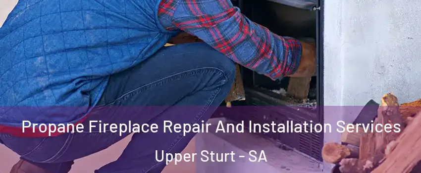 Propane Fireplace Repair And Installation Services Upper Sturt - SA