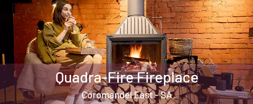 Quadra-Fire Fireplace Coromandel East - SA