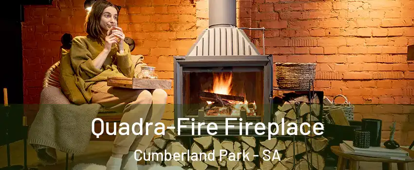 Quadra-Fire Fireplace Cumberland Park - SA