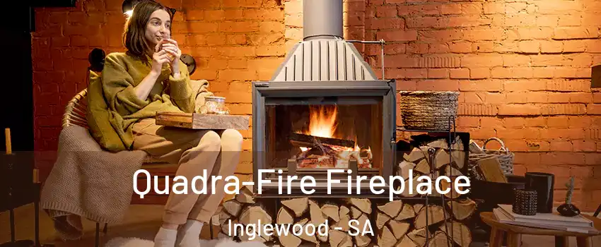 Quadra-Fire Fireplace Inglewood - SA