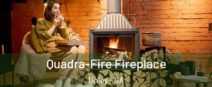 Quadra-Fire Fireplace Unley - SA