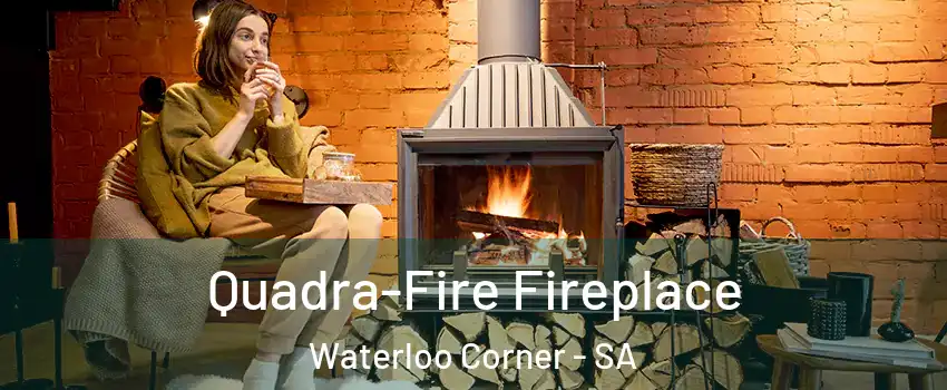 Quadra-Fire Fireplace Waterloo Corner - SA
