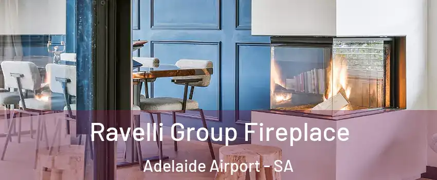 Ravelli Group Fireplace Adelaide Airport - SA