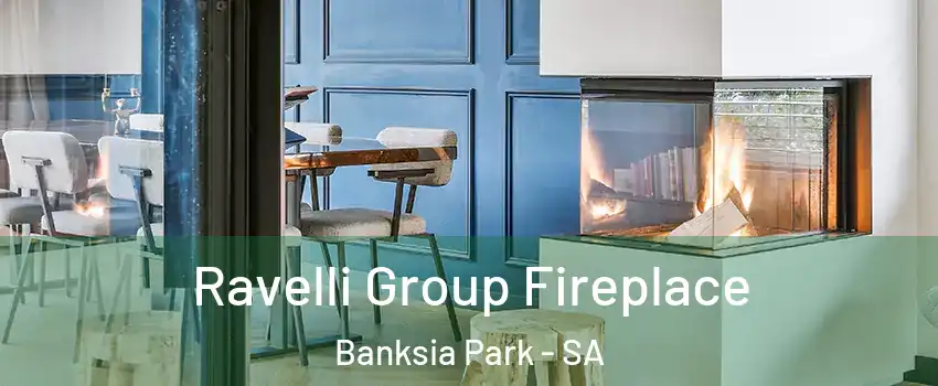  Ravelli Group Fireplace Banksia Park - SA