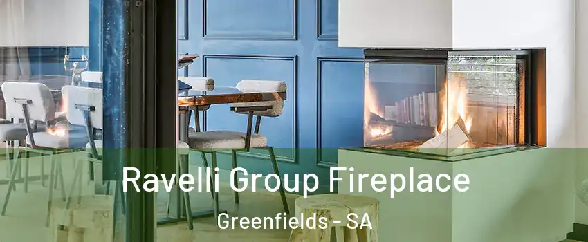  Ravelli Group Fireplace Greenfields - SA