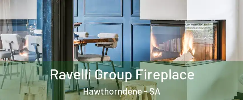  Ravelli Group Fireplace Hawthorndene - SA