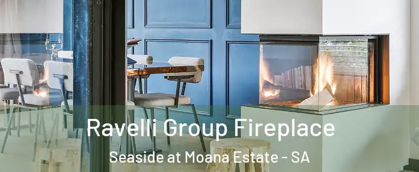 Ravelli Group Fireplace Seaside at Moana Estate - SA