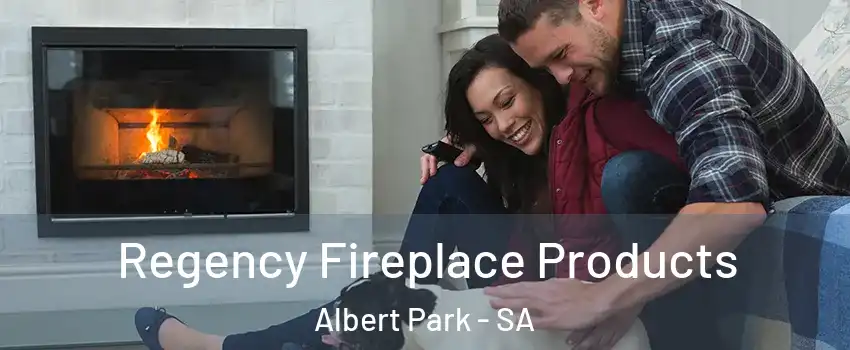  Regency Fireplace Products Albert Park - SA