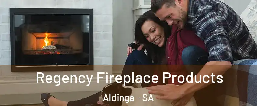  Regency Fireplace Products Aldinga - SA