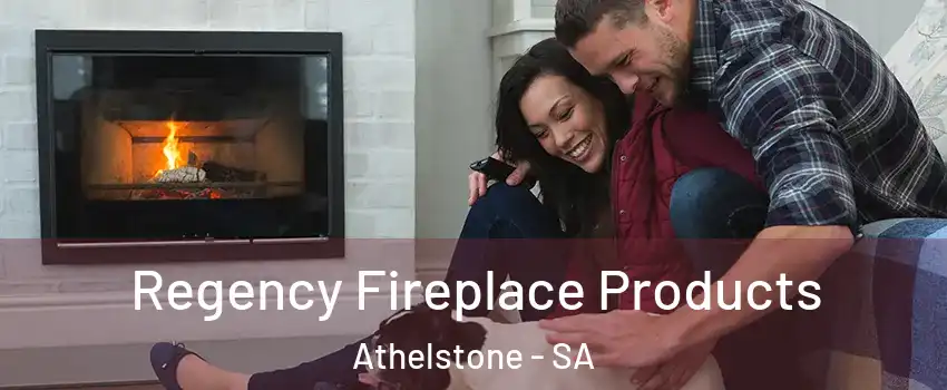  Regency Fireplace Products Athelstone - SA