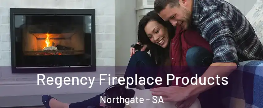 Regency Fireplace Products Northgate - SA