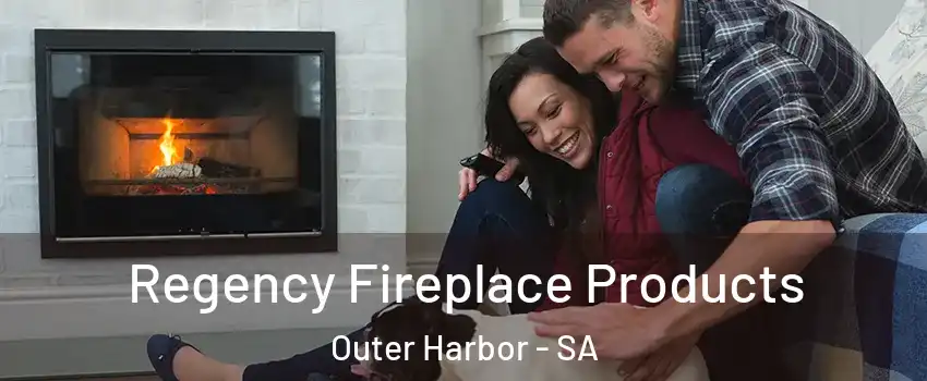  Regency Fireplace Products Outer Harbor - SA