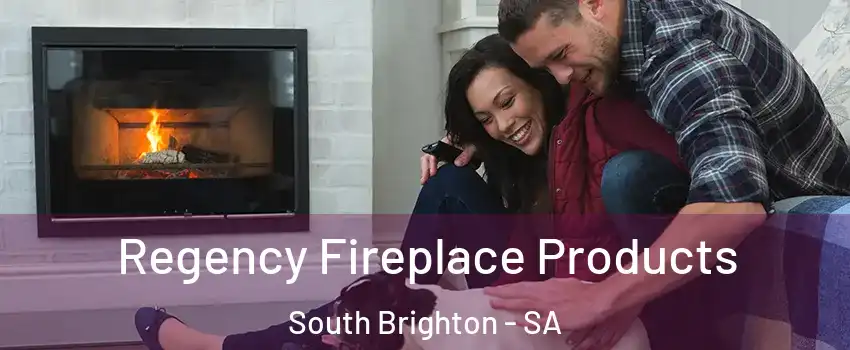 Regency Fireplace Products South Brighton - SA
