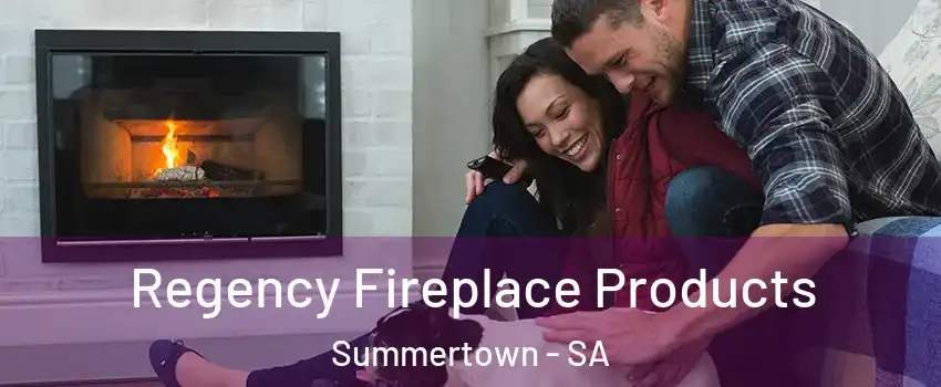 Regency Fireplace Products Summertown - SA