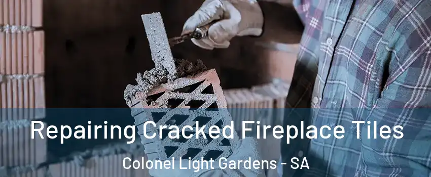 Repairing Cracked Fireplace Tiles Colonel Light Gardens - SA