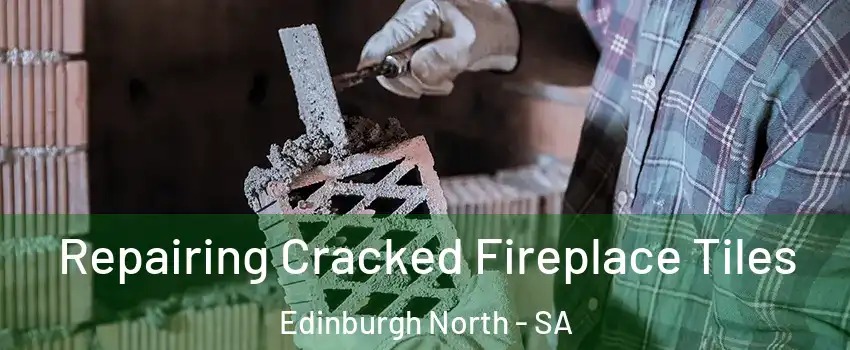 Repairing Cracked Fireplace Tiles Edinburgh North - SA