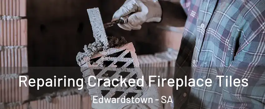 Repairing Cracked Fireplace Tiles Edwardstown - SA