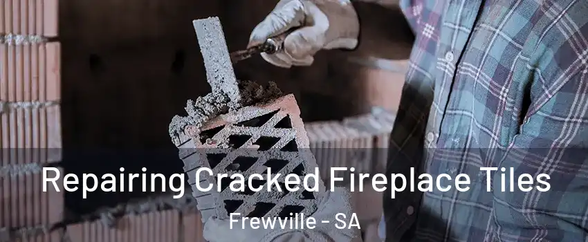 Repairing Cracked Fireplace Tiles Frewville - SA