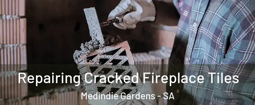 Repairing Cracked Fireplace Tiles Medindie Gardens - SA