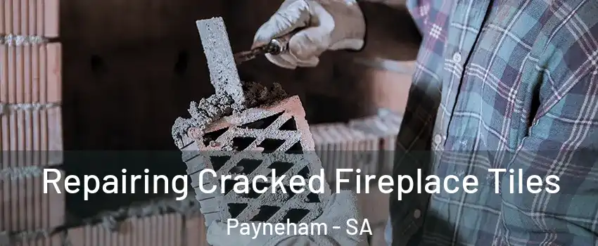 Repairing Cracked Fireplace Tiles Payneham - SA