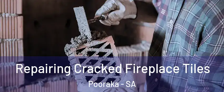 Repairing Cracked Fireplace Tiles Pooraka - SA
