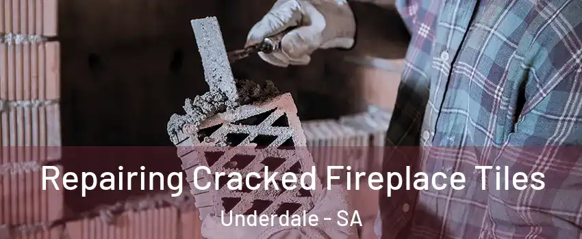 Repairing Cracked Fireplace Tiles Underdale - SA