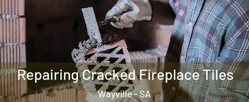 Repairing Cracked Fireplace Tiles Wayville - SA