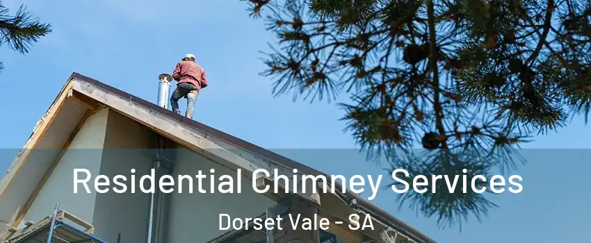 Residential Chimney Services Dorset Vale - SA
